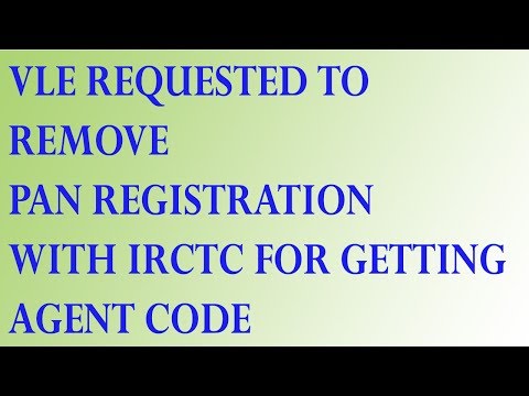 VLE requested to remove PAN from IRCTC to getting agent code