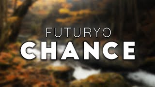 Video thumbnail of "🎶 Futuryo - Chance (Video Ufficiale delle Liriche)"