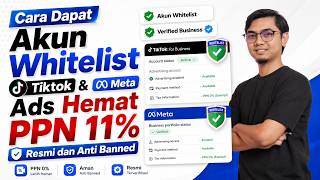 Tutorial Buat Akun Whitelist Tiktok dan Meta Ads Hemat PPN 11% | Resmi & Anti Banned