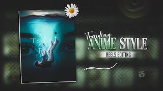 Trending Anime Style Reels Video Editing Instagram Trending Reels Edit Tutorial