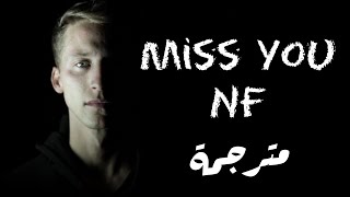 Miss You - NF - مترجمة للعربية
