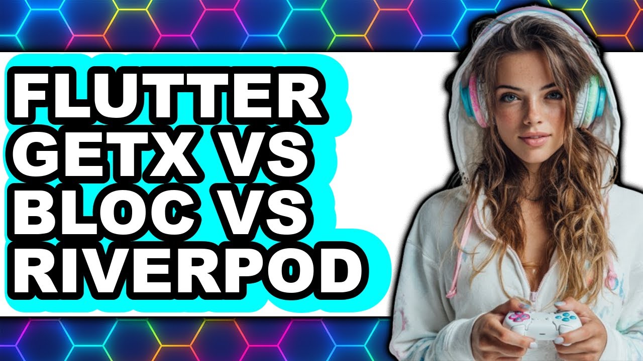 Flutter Getx Vs Bloc Vs Riverpod - 2024 Comparison