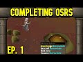 Completing OSRS - Episode 1