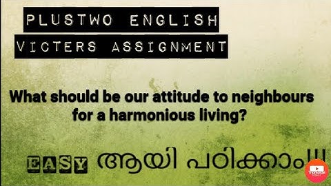 Victers English assignment #Plustwowhat should be our attitude to neighbours for a harmonious living