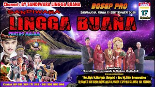 LIVE SANDIWARA LINGGA BUANA Sidamulya, Rabu 17 September 2025 PENTAS MALAM CERITA