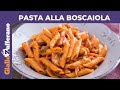 PASTA ALLA BOSCAIOLA: RICETTA ORIGINALE