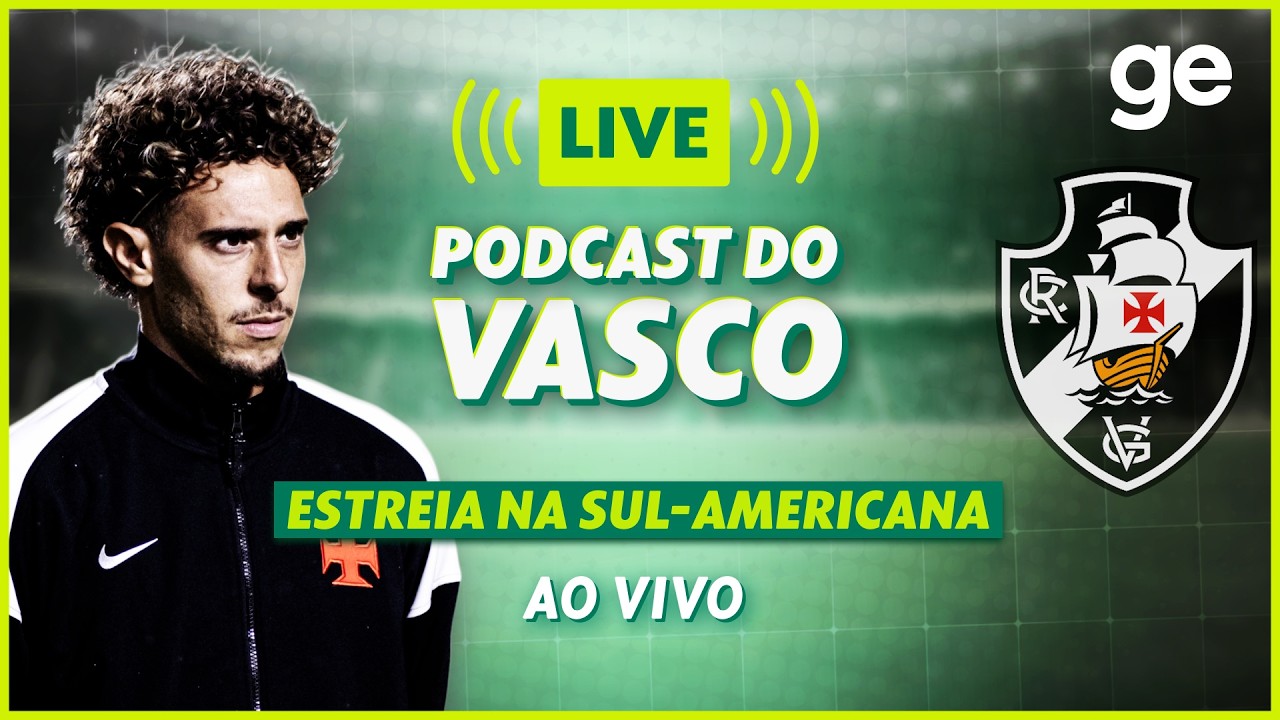 AO VIVO! GE VASCO ANALISA ESTREIA NA COPA SUL-AMERICANA #podcast | ge.globo