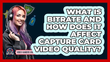 What Is Bitrate And How Does It Affect Capture Card Video Quality? - Video Gamers Vault