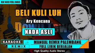 BELI KULI LUH || KARAOKE REMIX PALEMBANG