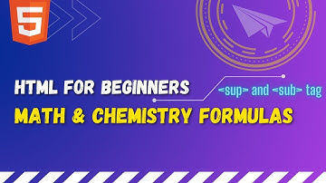 11 HTML sup tag, sub tag | Write Math and Chemistry formulas |  Superscript tag, Subscript tag