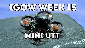 #IGOW // Week 15 - Mini UTT - 43:11sec  // BetaFPV Meteor65