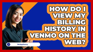 How do I view my billing history in Venmo on the web? - Be App Savvy