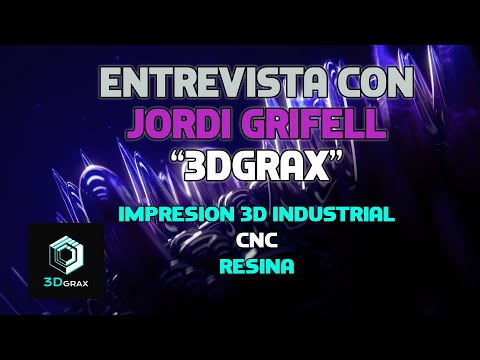 #MakerSessions TEMP. 5 - Entrevista a JORDI GRIFELL CEO DE 3DGRAX