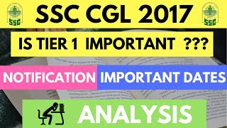 Tier-1 IMPORTANT ! Really | ANALYSIS | SSC CGL 2017 IMPORTANT DATES