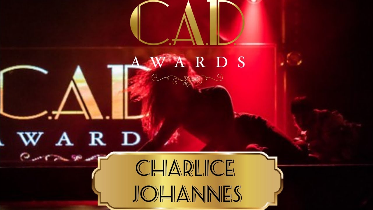 C.A.D. AWARDS 2018 | SHOWCASE | CHARLICE JOHANNES