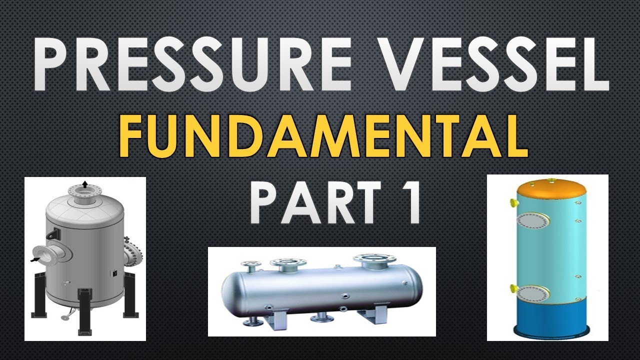 Pressure Vessel Design Fundamentals   Part 1
