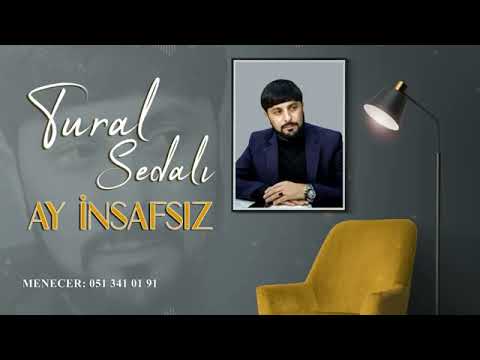 Tural Sedali-Ay insafsız 2022 Yeni