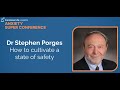 How to cultivate a state of safety  dr stephen porges  trauma super conference 2023