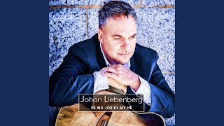 Video thumbnail of "Johan Liebenberg - Ek Wil Jou By My Hê"