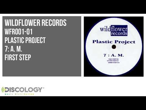Plastic Project — Plastic Project - 7: A. M. [ First Step ] WFR001