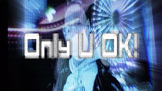 Only U - OK! (Prod. Uno Jordan) (Official Music Video)