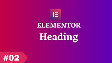 How To Use the Heading Widget in Elementor ( FREE) -Elementor Tutorial 2023