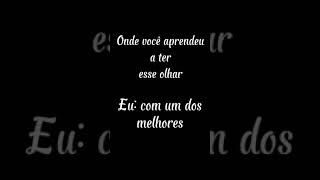 Onde Você Aprendeu A Ter Esse Olhar