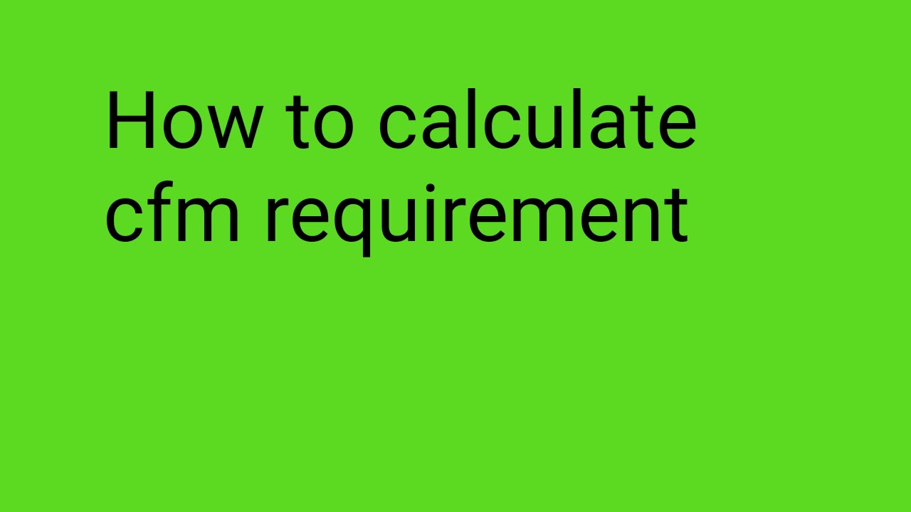 Hvac System Cfm Requirement Calculation