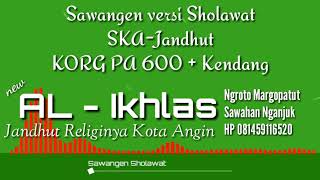 Sawangen versi Sholawat SKA-Jandhut KORG PA600   Kendang New Al - Ikhlas