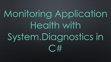 Monitoring Application Health with System.Diagnostics in C#