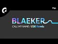 BLAEKER Feat AdamAlexander COE Call My Name COE Remix