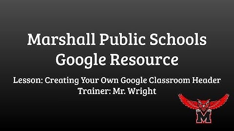 Creating Your Own Google Classroom Header
