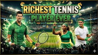 Who Is The Richest Tennis Player Ever? 🎾 💰
