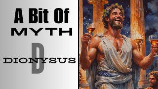 A Bit Of Myth - Dionysus
