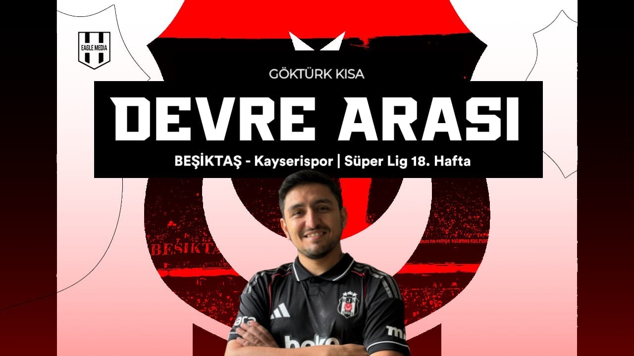 Beşiktaş-Kayserispor Devre Arası Yayını
