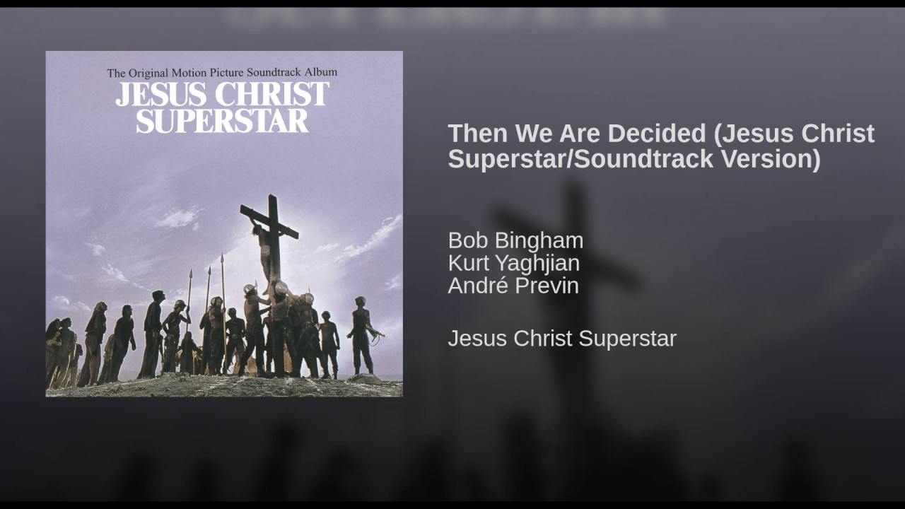 Then We Are Decided (Jesus Christ Superstar/Soundtrack Version) - YouTube