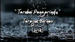 Terabai Pengerindu - Teresak Borneo (Lirik)