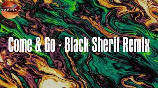 Come & Go - Black Sherif Remix (Lyrics) - ArrDee