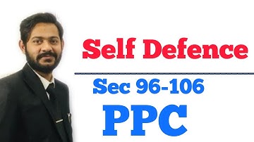 Right of Private Defence | Self Defence | General Exceptions Ch 4 PPC | Section 96-106 PPC