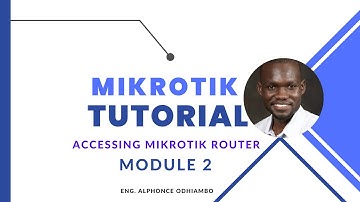 Mikrotik Tutorial for Community Networks][Module_02][ Alphonce Odhiambo