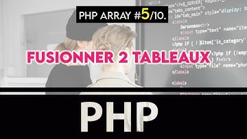 Php Array #5/10. Fusionner 2 tableaux