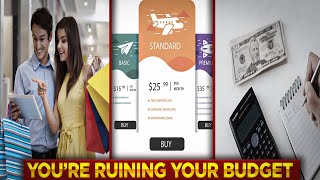 9 Ways You're Sabotaging Your Budget Without Realizing It