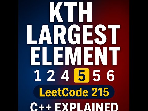 What’s the Kth Largest Number? 🔥 LeetCode 215 Explained Step-by-Step (C++)