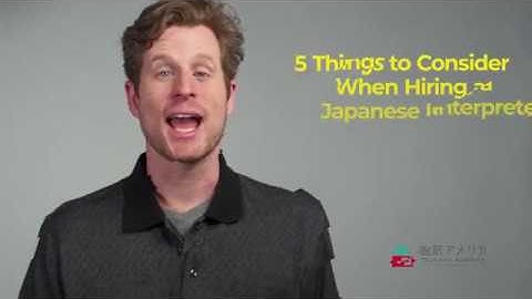 5 Things to Consider When Hiring a Japanese Interpreter
