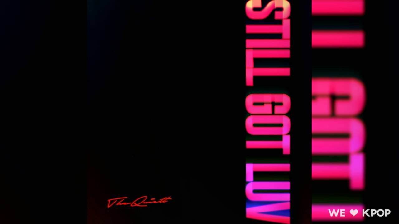 The Quiett (더 콰이엇) - Still Got Luv (Feat. Kenny Raw)