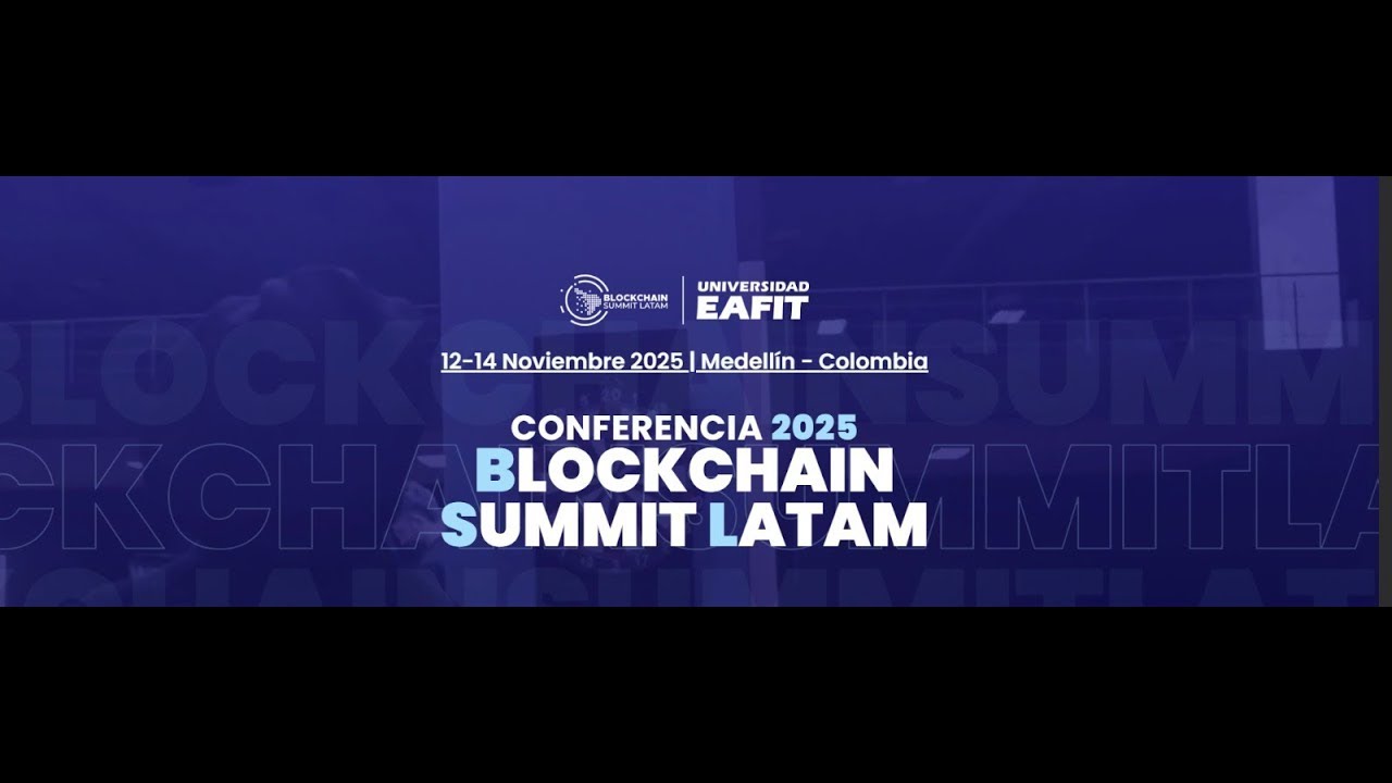 Blockchain Summit Latam - Palabras de apertura EAFIT y El futuro de la supervisión y regulación