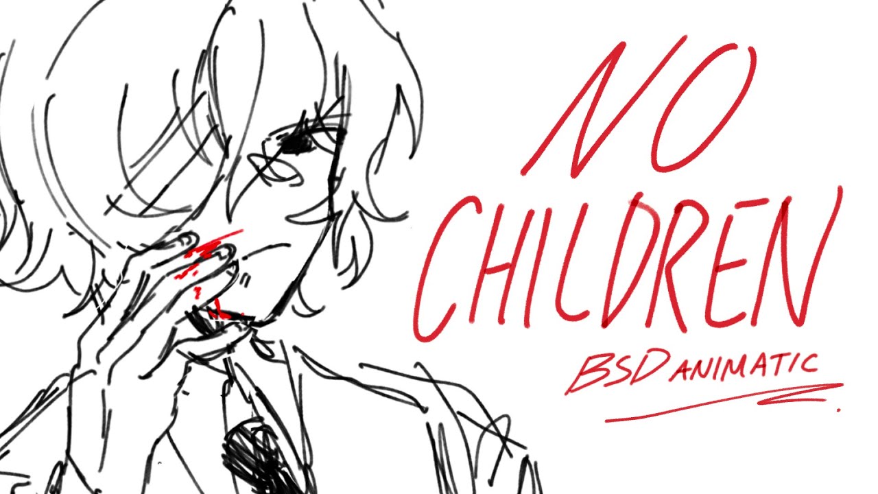 NO CHILDREN | bsd animatic - YouTube