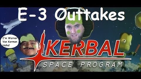 Kerbal Space Program - E3 Outtakes