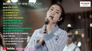 YENI INKA - TOP TOPAN | FULL ALBUM TERBARU 2022