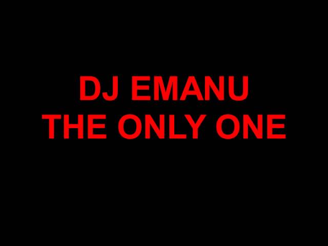DJ EMANU - THE ONLY ONE class=
